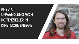 Umwandlung von potentieller in kinetische Energie Reupload [upl. by Itsrik]