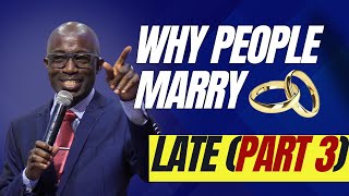 WHY PEOPLE MARRY LATE PART 3 [upl. by Arreit]