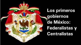 Los primeros gobiernos de México federalistas y centralistas  Historia [upl. by Gulgee]