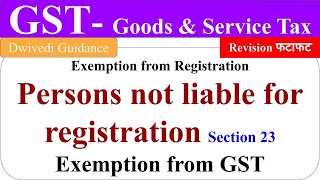 Exemption from gst Exemption from Registration Persons not Liable for registration gst classes [upl. by Tarah]