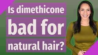 Is dimethicone bad for natural hair [upl. by Honan]