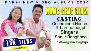 Nang seng Alam  Karbi new official  Generelson Hanse ft Barsha Beypi  karbi new video album 2024 [upl. by Savdeep114]