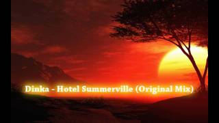 Dinka  Hotel Summerville Original Mix HQ [upl. by Eterg930]