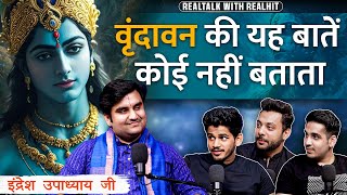 Vrindavan K Chamatkar Afterlife Spirituality and More Ft Indresh Updhayay RealTalk S02 Ep 36 [upl. by Moreen486]