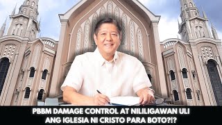 PBBM DAMAGE CONTROL AT NILILIGAWAN ULI ANG IGLESIA NI CRISTO PARA BOTO [upl. by Tsnre]