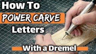 How To Wood CarvePower Carve Letters With A Dremel or ANY Rotary Tool [upl. by Nomead]