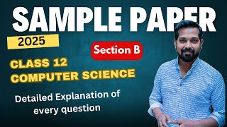 Class 12 Computer Science CBSE Sample Paper 2025 for Board Exam  Section B  Detailed Explanation [upl. by Salazar]