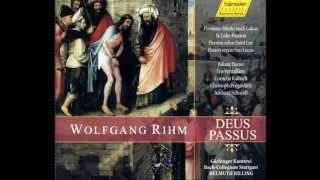 Wolfgang Rihm  Deus Passus  Und als sie ihn inführten [upl. by Attwood]