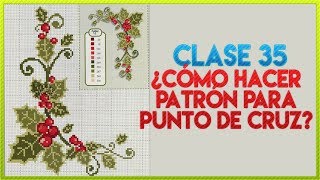 CURSO BORDADO A MANO FÁCIL  CLASE 35 ¿CÓMO HACER PATRON PARA PUNTO DE CRUZ [upl. by Festus687]