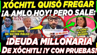 ¡ESTO LO CAMBIA TODO XÓCHITL SE QUISÓ CH1NGAR A AMLO ¡PERO HOY SALE MILLONARIA CUENTA [upl. by Anitnoc]