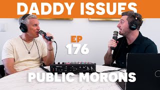 Ep 176  Public Morons [upl. by Alistair]