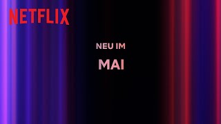 Neu auf Netflix  Mai 2024 [upl. by Ihpen130]