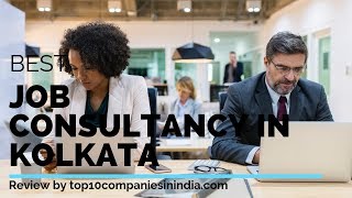 Top 10 Job Consultancy in Kolkata  Best Kolkata Job Consultants [upl. by Dinsmore]