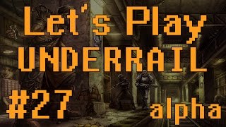 Lets Play Underrail part 27  The Drill Part [upl. by Einattirb]