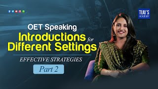 OET Speaking  Introductions for Different Settings I Effective strategies  Part 2  Tijus Academy [upl. by Wahs]