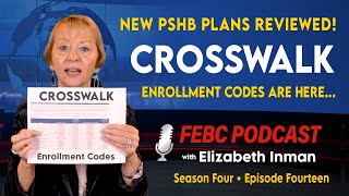 FEBC Podcast S4 Ep 14–NEW PSHB PLANS ANNOUNCED HOW TO FIND YOUR ENROLLMENT CODES WITH CROSSWALK [upl. by Alecram922]