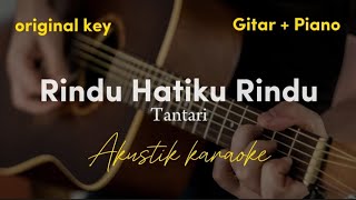 Rindu hatiku rindu  Tantari  akustik karaoke  original key [upl. by Geneva834]