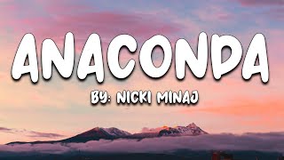 Anaconda  Nicki Minaj Lyrics 🎵 [upl. by Deni]