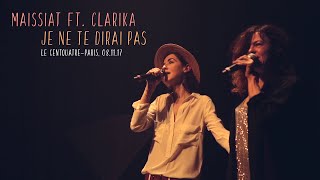 MAISSIAT ft CLARIKA  JE NE TE DIRAI PAS Live au Centquatre [upl. by Eimmit]