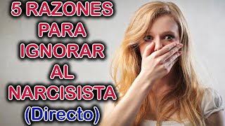 5 RAZONES POR LAS QUE DEBES IGNORAR AL NARCISISTA [upl. by Cherin]