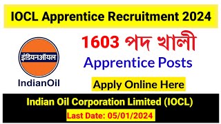 IOCL Apprentice Recruitment 2024  1603 Apprentice Posts  Online Apply [upl. by Arihaz]