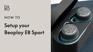 Beoplay E8 Sport  Setup  Bluetooth sports earphones  Bang amp Olufsen [upl. by Nialb275]