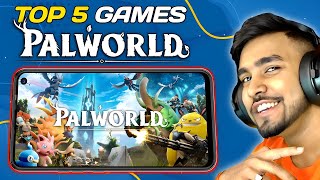 Top 5 Games Like PALWORLD  PALWORLD Mobile Games [upl. by Ev]