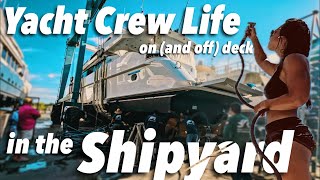 Shipyard Shenanigans  Life of a yacht deckhand on and off board [upl. by Trinette]