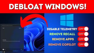 How To DEBLOAT Windows to Remove Copilot Recall Telemetry [upl. by Enalda62]