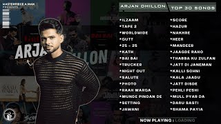 Arjan Dhillon Top 30 Songs  Punjabi Jukebox 2023  Arjan Dhillon Punjabi Songs  MasterpieceAMan [upl. by Gonsalve]