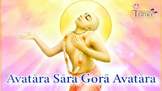 Avatar Sar Gora Avatar  Chaitanya Mahaprabhu Song  Mantra Trance [upl. by Ahders]