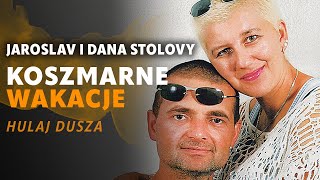 Koszmarne Wakacje  Jaroslav i Dana  cena miłości  HULAJ DUSZA HISTORIE KRYMINALNE [upl. by Christi]