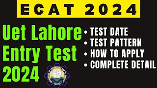 ECAT Admissions 2024  Uet Lahore Entry Test 2024  Ecat 2024 [upl. by Cimbura]