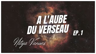 Aube du Verseau [upl. by Cirenoj959]