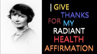 I Give Thanks for My Radiant Health Affirmation  Florence Scovel Shinn [upl. by Chad]