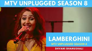 Lamberghini  MTV Unplugged  Season 8  Dhvani Bhanushali  The Doorbeen ft Ragini [upl. by Hama]