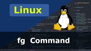 Linux Command  fg [upl. by Zobias277]