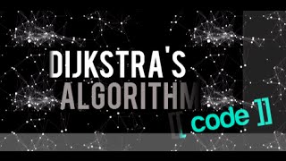 Dijkstras Algorithm Code PART1 [upl. by Eniar]