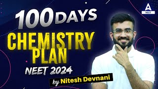 100 Days Chemistry Plan NEET 2024  Nitesh Devnani [upl. by Dang]