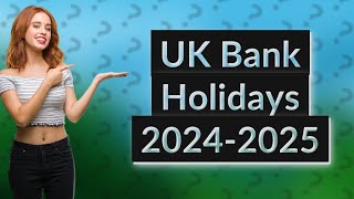 How many bank holidays are there in 20242025 in the UK [upl. by Dunaville]