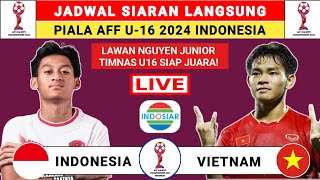 Jadwal Siaran Langsung Piala AFF U16 2024 Indonesia vs Vietnam  AFF U16 2024 Live Indosiar [upl. by Carson]