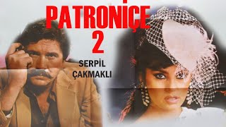 Patroniçe 2 Türk Filmi  FULL İZLE  Serpil Çakmaklı [upl. by Gisele]