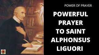 POWERFUL PRAYER TO SAINT ALPHONSUS LIGOURI  POWER OF PRAYER [upl. by Jenny678]