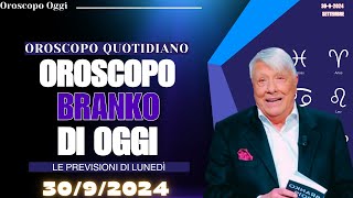 Branko Oroscopo del Giorno 30 Settembre 2024 – Scopri il Tuo Destino [upl. by Zarihs]