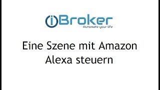 ioBroker  Eine Szene mit Amazon Alexa steuern [upl. by Tat]