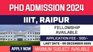 New PhD Admission 2024  International Institute of Information Technology  IIIT Raipur  Apply Now [upl. by Ytte]