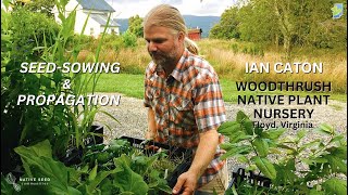 SeedSowing amp Propagation An Introduction to Growing Your Own Native Plants [upl. by Aihsinat]