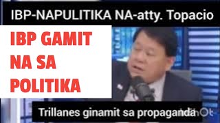 Integrated bar of the Philippines nagagamit na sa pulitika  atty topacio [upl. by Sirrad338]