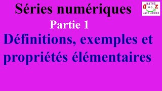 Cours séries numériques  Définitions exemples et propriétés élémentaires [upl. by Delcina]