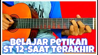 Belajar gitar ST12SAAT TERAKHIR petikan [upl. by Ecnedac495]